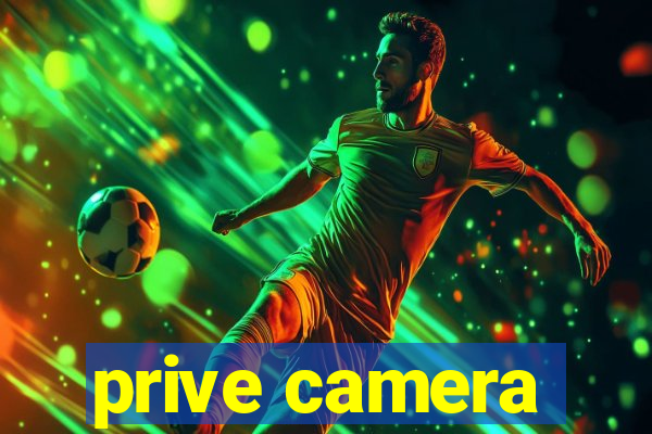 prive camera